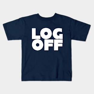 LOG OFF Kids T-Shirt